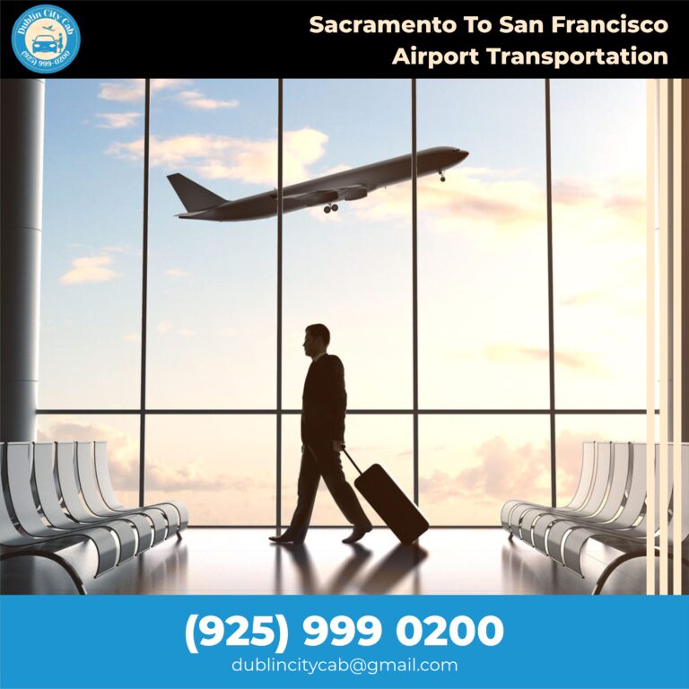 Sacramento To San Francisco Airport Transportation​